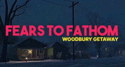 Fears to Fathom Woodbury Getaway Download For PC